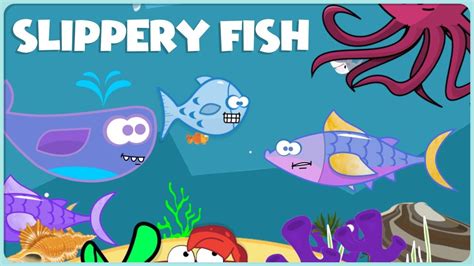 The Slippery Fish .